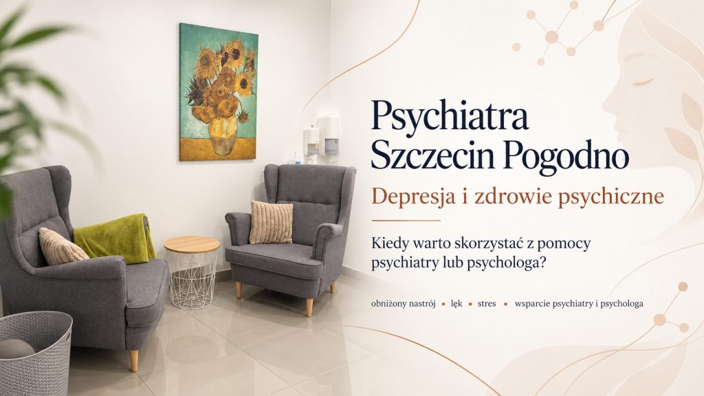 Wsparcie psychiatryczne i psychologiczne w DM Clinic Szczecin Pogodno